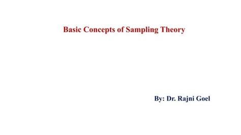 Introduction to sampling ppt. pdf), Text File (.  Sample is not always possible to...