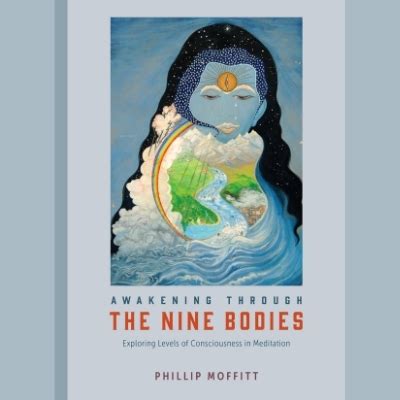 Introduction to the Nine Bodies Teachings - Phillip Moffitt