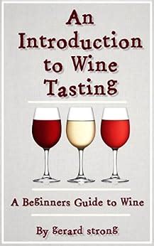 Introduction to wine tasting a beginners guide to wine kindle. - Apa manual 6th edition free ebook.