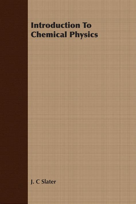 Full Download Introduction To Chemical Physics By J C Slater