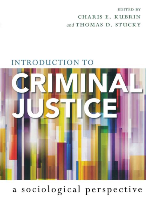 Full Download Introduction To Criminal Justice A Sociological Perspective By Charis Kubrin