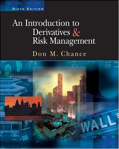 Read Introduction To Derivatives And Risk Management By Don M Chance