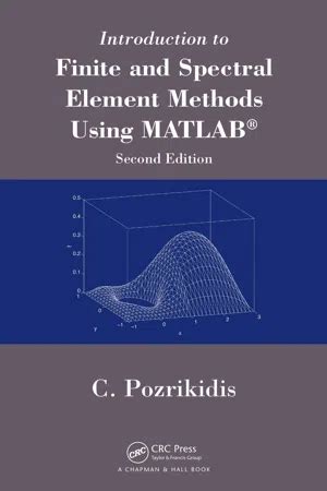 Download Introduction To Finite And Spectral Element Methods Using Matlab By Constantine Pozrikidis