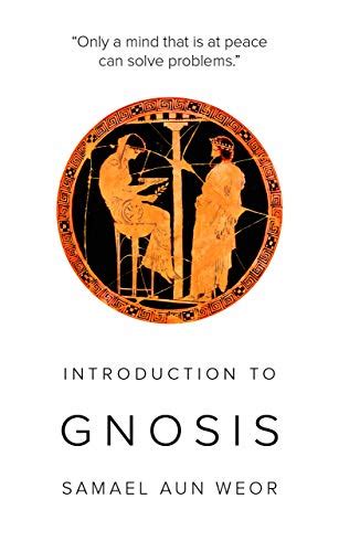 Read Introduction To Gnosis Gnostic Methods For Todays World By Samael Aun Weor