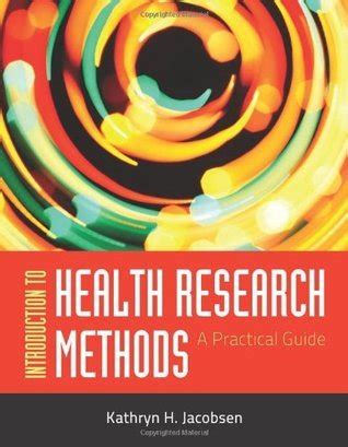 Read Online Introduction To Health Research Methods A Practical Guide By Kathryn H Jacobsen