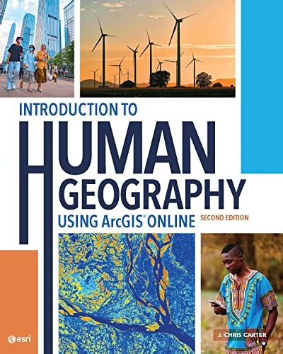 Read Introduction To Human Geography Using Arcgis Online By J Chris Carter