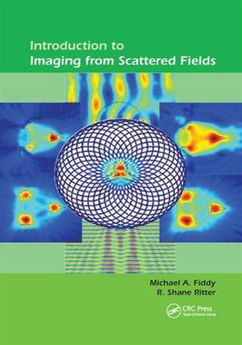 Full Download Introduction To Imaging From Scattered Fields By Michael A Fiddy