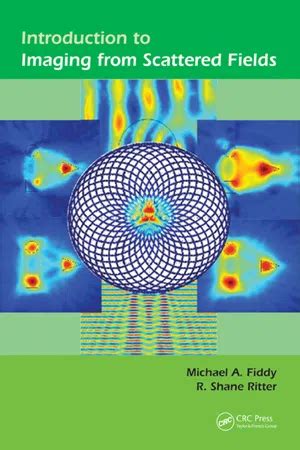 Full Download Introduction To Imaging From Scattered Fields By Michael A Fiddy