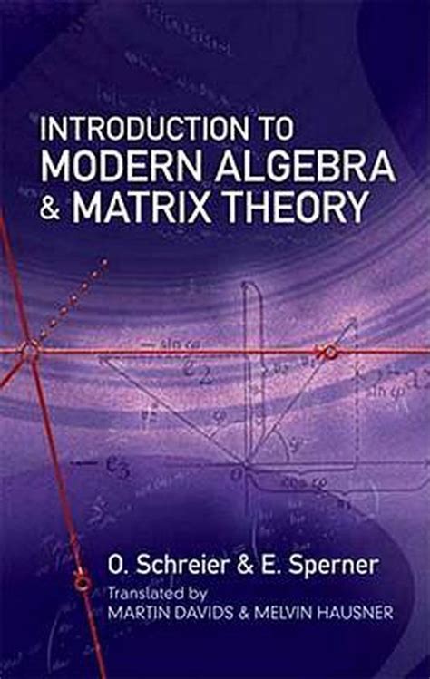 Full Download Introduction To Modern Algebra And Matrix Theory By Otto Schreier