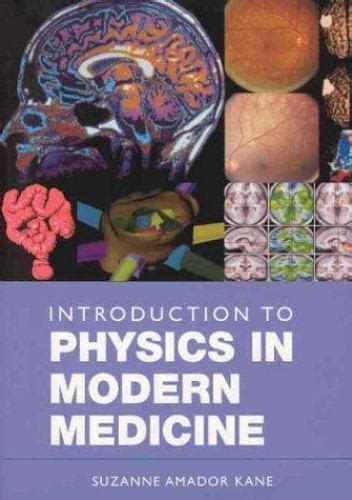 Read Introduction To Physics In Modern Medicine By Suzanne Amador Kane