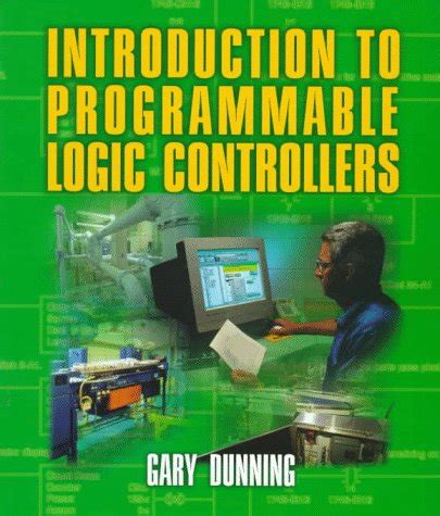 Read Introduction To Programmable Logic Controllers By Gary Dunning
