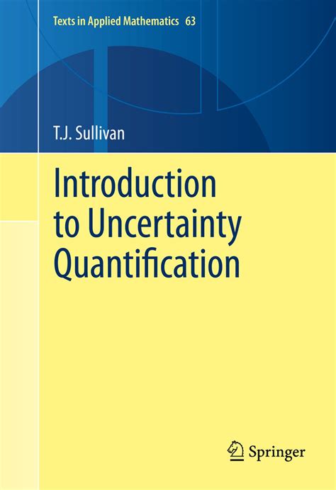 Download Introduction To Uncertainty Quantification Texts In Applied Mathematics By Tj   Sullivan