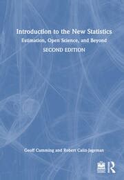 Read Introduction To The New Statistics Estimation Open Science And Beyond By Geoff Cumming