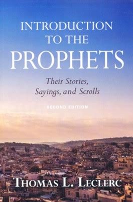 Download Introduction To The Prophets Their Stories Sayings And Scrolls By Thomas L Leclerc