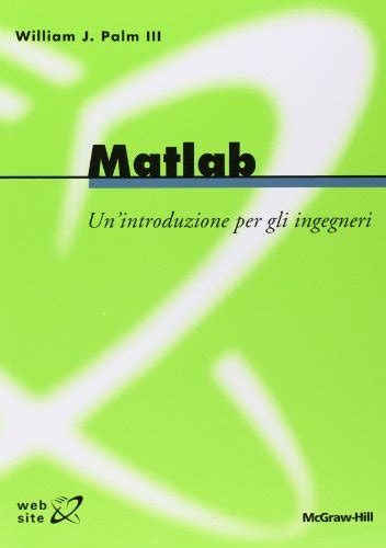 Introduzione matlab 7 per manuale soluzione ingegneri. - Fonderia di caratteri, fabbrica di macchine grafiche, fonderia ghisa.