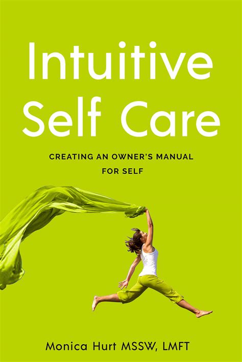 Read Online Intuitive Self Care Creating An Owners Manual For Self By Monica Hurt Lmft