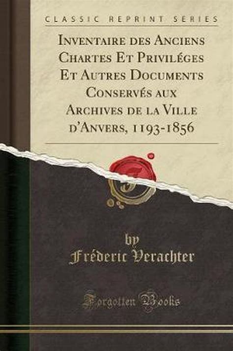 Inventaire des anciens chartes et priviléges et autres documents conservés aux archives de la ville d'anvers, 1193 1856. - Audi a6 avant c5 service manual.