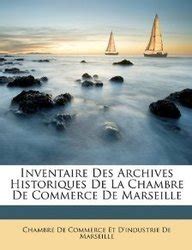 Inventaire des archives historiques de la chambre de commerce de marseille. - De la recherche de la vérité.