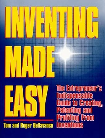 Inventing made easy the entrepreneurs indispensable guide to creating patenting and profiting from inventions. - Suzuki vitara service manual kostenlos 2 0 hdi.