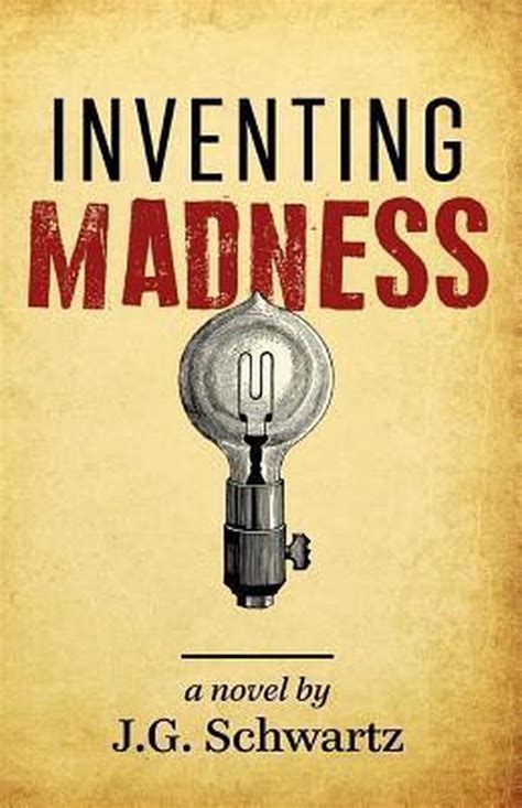 Full Download Inventing Madness By Jg Schwartz