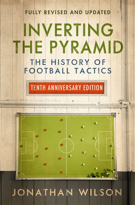 Read Inverting The Pyramid The History Of Soccer Tactics By Jonathan  Wilson