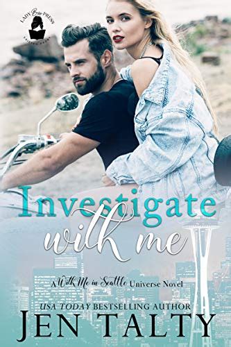 Full Download Investigate With Me With Me In Seattle Universe By Jen Talty