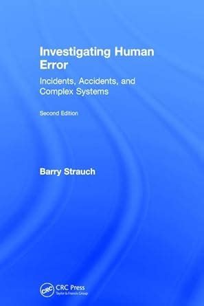 Investigating Human Error Incidents Accidents And