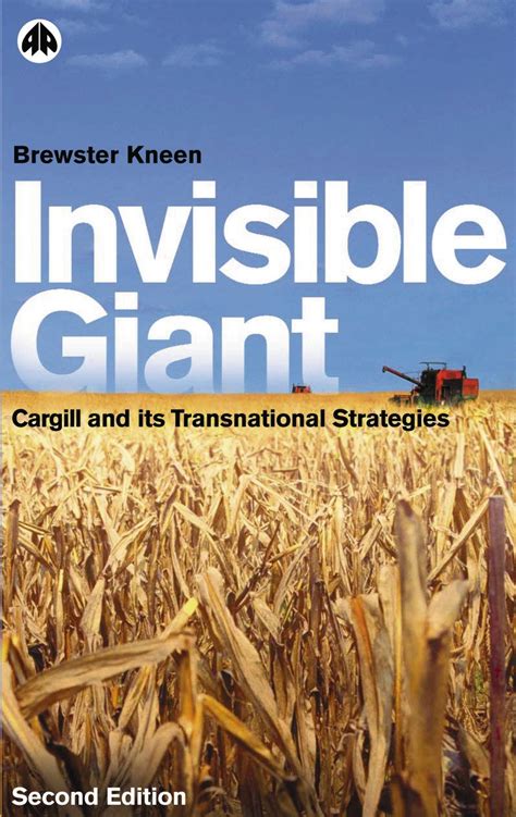 Download Invisible Giant Cargill And Its Transnational Strategies By Brewster Kneen