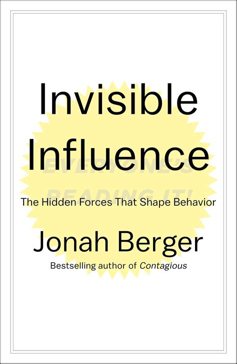 Read Online Invisible Influence The Hidden Forces That Shape Behavior By Jonah Berger