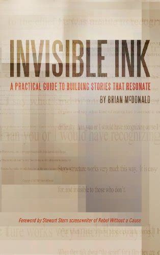 Read Invisible Ink A Practical Guide To Building Stories That Resonate By Brian  Mcdonald