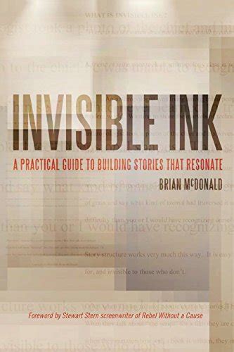 Read Invisible Ink A Practical Guide To Building Stories That Resonate By Brian  Mcdonald