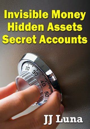 Full Download Invisible Money Hidden Assets Secret Accounts By Jj Luna