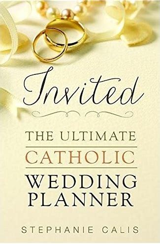 Read Invited Catholic Wedding Planner By Stephanie Calis