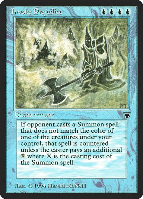 Invoke prejudice mtg. "Ach! Hans, Run!" Enchantment. At the beginning of your upkeep, you may say "Ach! Hans, run! It's the . . ." and the name of a creature card. If you do, search your library for a card with that name, put it onto the battlefield, then shuffle. 