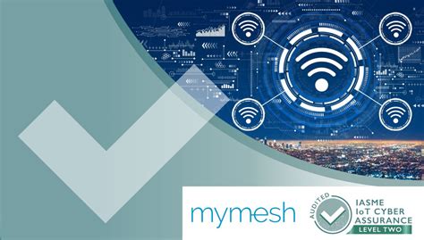 IoT Cyber Assurance Level 2 Case study with Mymesh …