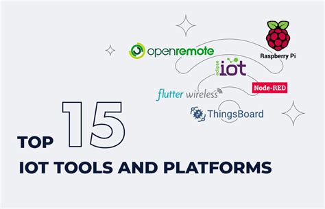 IoT Development. Top 15 Internet of Things Tools and Platforms i…