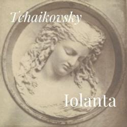 Iolanta Synopsis Opera-Arias.com