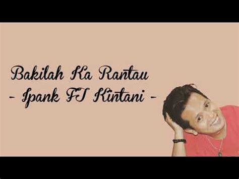 Ipank ft kintani - bakilah ka rantau - lirik - YouTube