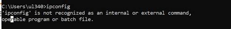 Ipconfig is not recognized as an internal or external command operable program or batch file.  ...