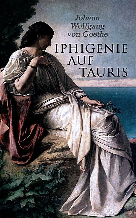 Read Online Iphigenie Auf Tauris By Johann Wolfgang Von Goethe