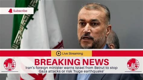Iran’s foreign minister warns Israel from Beirut to stop Gaza attacks or risk ‘huge earthquake’
