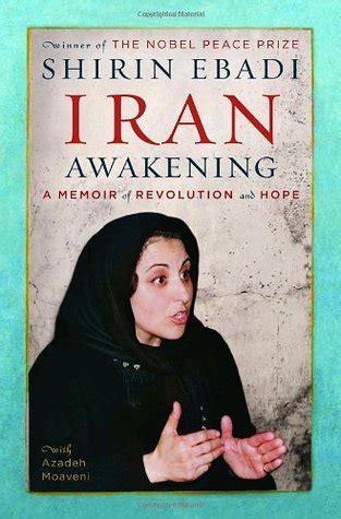 Full Download Iran Awakening A Memoir Of Revolution And Hope By Shirin Ebadi