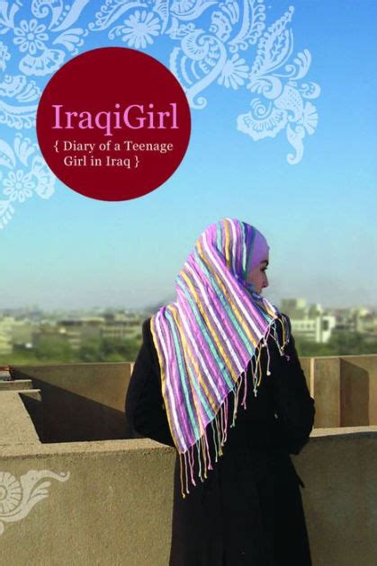 Full Download Iraqigirl Diary Of A Teenage Girl In Iraq By Iraqigirl
