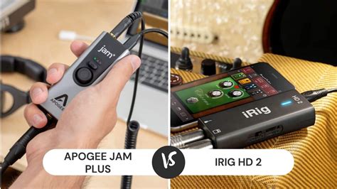 Irig hd 2 vs apogee jam.  They look the same, I only found 3 differences: Comparison of...