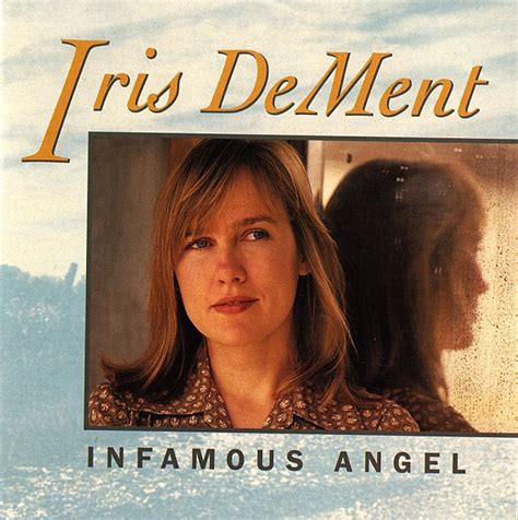 Iris DeMent - Infamous Angel Releases Discogs