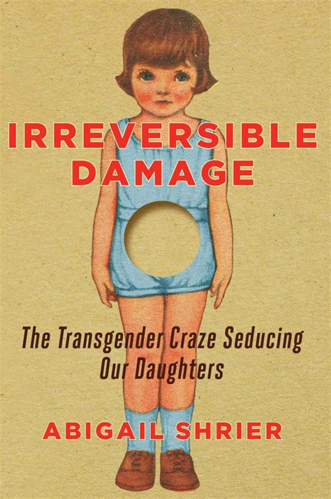 Read Online Irreversible Damage The Transgender Craze Seducing Our Daughters By Abigail Shrier
