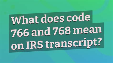 What Does Code 766 Mean On IRS Transcript 2021/2022? According to the Internal Revenue Service Master File Codes section 8A, there are two (2) meanings for the tax …. 