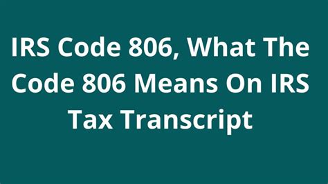 Irs code 806 means. The code 806 is a credit. This is conferring to the IRS Master File code, and it means that it credits the tax module for excess FICA and withholding taxes claimed on the forms 1040 or 1041 return. The code 806 may also be created by appropriate line adjustment on an Examination Tax adjustment or a DP. When code 806 appears on your transcript ... 