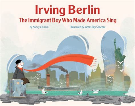 Full Download Irving Berlin The Immigrant Boy Who Made America Sing By Nancy Churnin