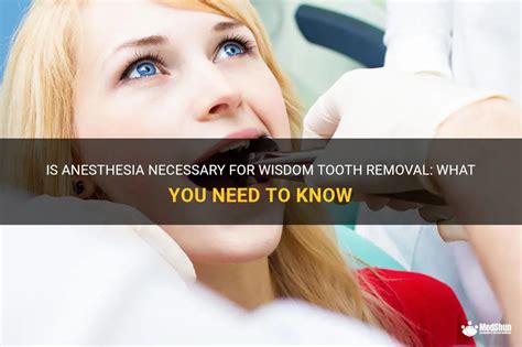 Is Anesthesia Necessary for Wisdom Tooth Removal? - Dr.